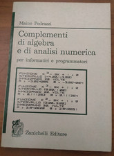 "COMPLEMENTI DI ALGEBRA E ANALISI NUMERICA"MAINO PEDRZZI, ZANICHELLI ,1985,BUONO