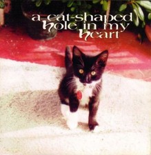 A Cat-Shaped Hole In My Heart CD 1999 black tape for a blue girl