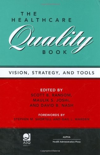 The healthcare quality book - the,