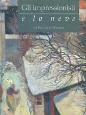 GLI IMPRESSIONISTI E LA NEVE LA FRANCIA E L'EUROPA GOLDIN MARCO LINEA D'OMBRA