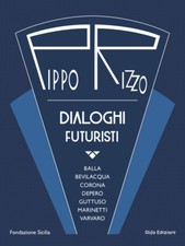 Pippo Rizzo. Dialoghi