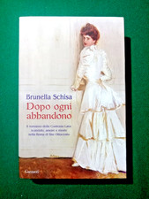 Libro - DOPO OGNI ABBANDONO - Brunella Schisa