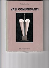 Patrizia Scarzella - VASI COMUNICANTI - Catalogo del progetto TENDENTSE ALESSI