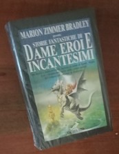 M. Zimmer Bradley , Storie Fantastiche Di Dame , Eroi e Incantesimi , Blisterato