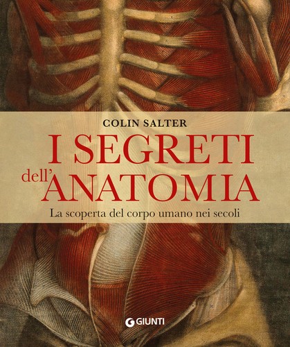 Segreti dell anatomia - dell'anatomia., la