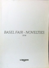 LIBRO CATALOGO BASEL FAIR - NOVELTIES 2018 LONGINES WATCHES MONTRES OROLOGI