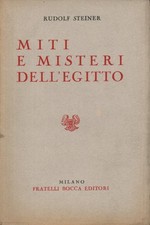Miti e misteri dell'Egitto - Rudolf Steiner (Fratelli Bocca editori) [1943]