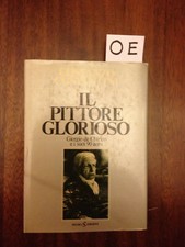 IL PITTORE GLORIOSO - COSTANTINI - SUGARCO EDIZIONI - 1978