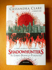 SHADOWHUNTERS THE ELDEST CURSES 2: IL LIBRO BIANCO PERDUTO - Mondadori 2020