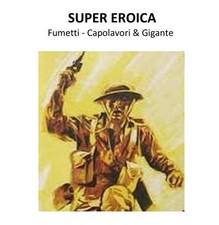 SUPER EROICA - 1€ l'uno -