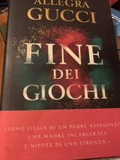 FINE DEI GIOCHI - ALLEGRA GUCCI - PIEMME EDIZIONI - I EDIZIONE - 2022
