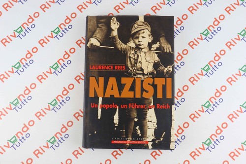 Laurence rees nazisti - nazisti, un