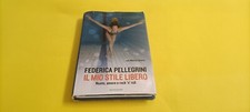 Federica Pellegrini, Il mio stile libero, Mondadori - 1^ ed. 2014