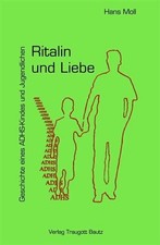Ritalin und Liebe : Geschichte