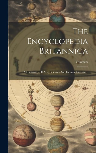 The encyclopedia britannica - encyclopedia, britannica: