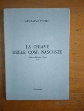 GUILLAUME POSTEL- LA CHIAVE DELLE COSE NASCOSTE-