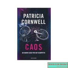 Patricia D. Cornwell - Caos. Un nuovo caso per Kay Scarpetta - Mondadori, 2016
