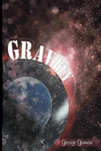 George gamow gravity - george,