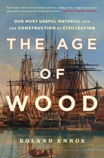 The Age of Wood: Our Most