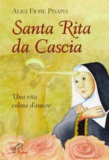 Santa Rita da Cascia. Una vita