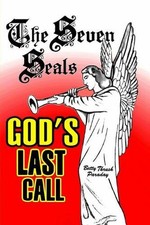 The Seven Seals: God's Last Call by Betty Thrush Paraday (English) Paperback Boo