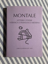 E. Montale - LETTERE E POESIE A BIANCA E FRANCESCO MESSINA - Scheiwiller 1995