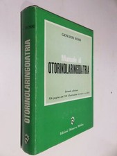MANUALE DI OTORINOLARINGOIATRIA Giovanni Rossi Edizioni Minerva Medica 1981 per