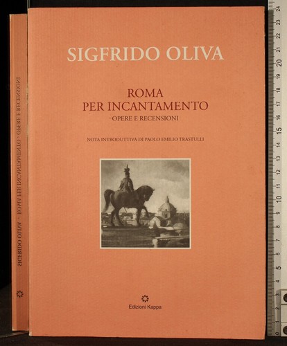 Roma per incantamento - opere, e
