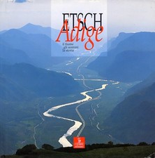 L'Adige. Il fiume, gli uomini