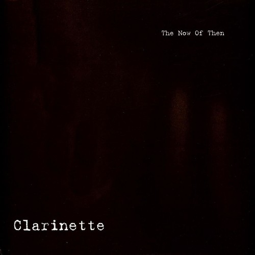 Clarinette the now of then - clarinette,