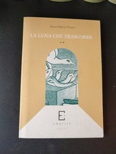 Anna maria Ortese la luna che trascorre Ass. Edizioni Empiria