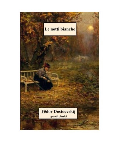 Notti bianche classici - notti, bianche: