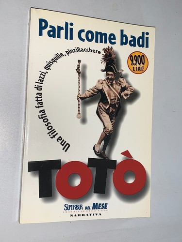 Totò parli come - -, badi