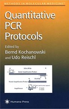QUANTITATIVE PCR PROTOCOLS (METHODS IN MOLECULAR MEDICINE) By Bernd Kochanowski