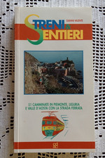 TRENI & SENTIERI 51 camminate in Piemonte, Liguria e Valle Aosta Gianni Valente