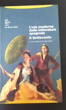 "L' età moderna della letteratura spagnola. Il Settecento" Cur. M. Profeti f892