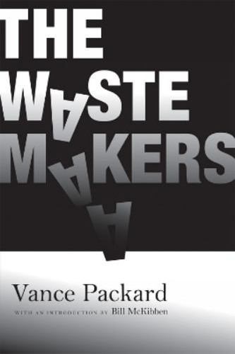 Vance packard the waste makers - the,