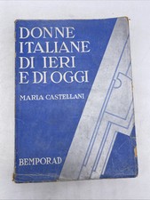 MARIA CASTELLANI - DONNE ITALIANE DI IERI E DI OGGI - BEMPORAD