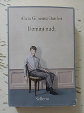 Uomini nudi. Alicia Giménez-Bartlett ed. Sellerio 2021 (g5)
