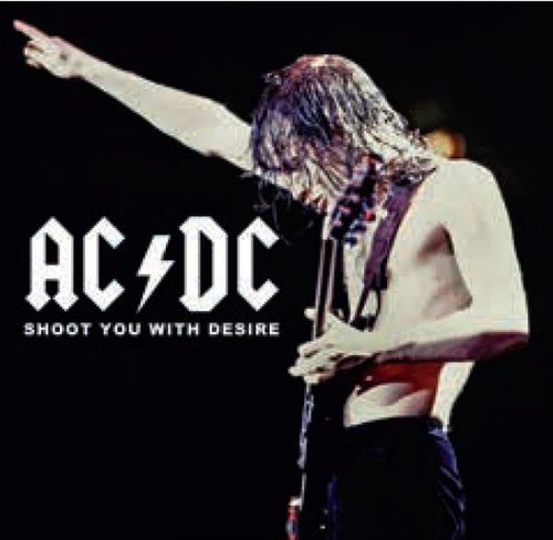 Shoot you with desire - ac/dc,