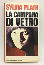La campana di vetro - Sylvia Plath - Mondadori prima edizione febbraio 1968