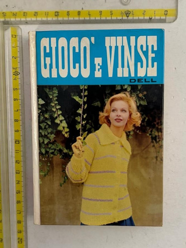 Dell giocò vinse - dell, salani