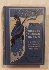 Through Russian Snows A Story of Napoleon's Retreat from Moscow 1895