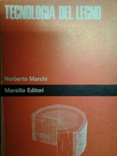 TECNOLOGIA DEL LEGNO N.MARCHI MARSILIO EDITORI 2'EDIZIONE 1979