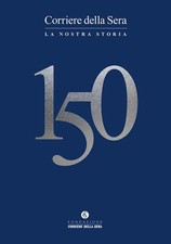 Corriere della sera 150. La