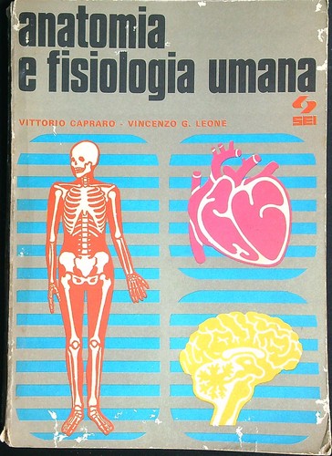 Anatomia fisiologia umana - anatomia, e