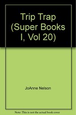Trip Trap (Super Books I, Vol 20) - JoAnne Nelson - Very Good - See conditio...