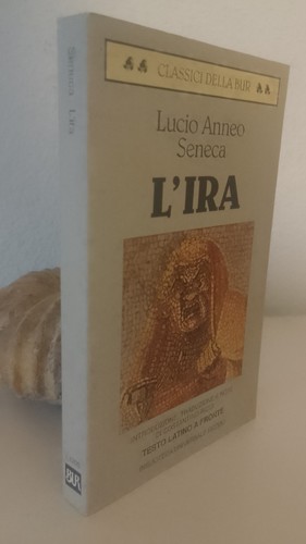 Seneca ira classici bur - seneca,,