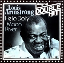 Louis Armstrong - Hello Dolly / Moon River 7" (VG+) '*