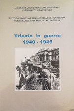 Libro - TRIESTE IN GUERRA